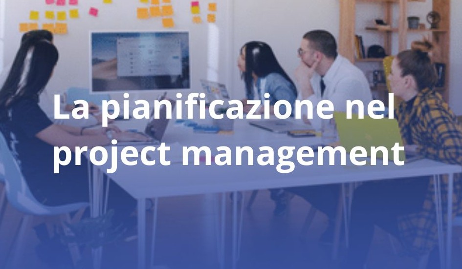 La pianificazione nel project management